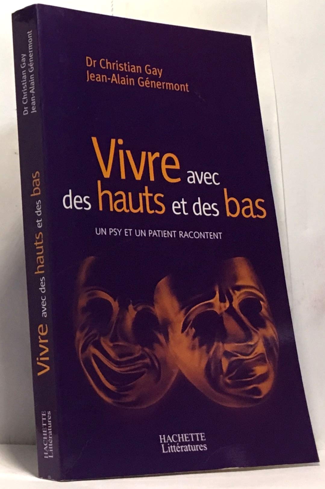 Vivre avec des hauts et des bas: Un psy et un patient racontent Books