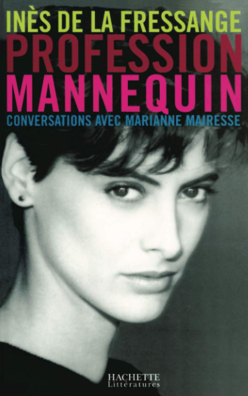 Profession mannequin: Conversations avec Marianne Mairesse Art & Literature