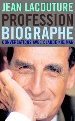 Jean Lacouture : profession biographe : conversations avec Claude C. Kiejman Art & Literature