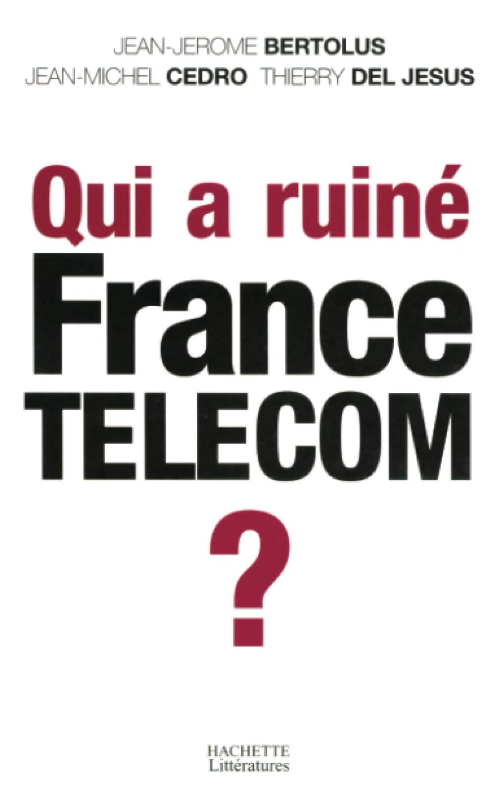 Qui a ruiné France Telecom ? Essays & Short Stories