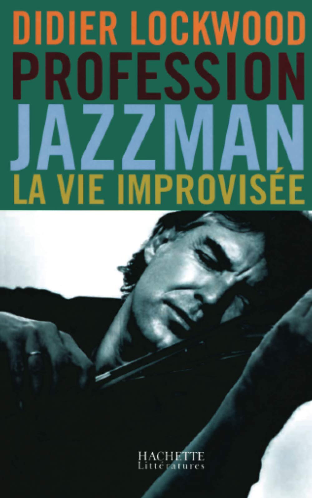Profession Jazzman - La vie improvisée Art & Literature