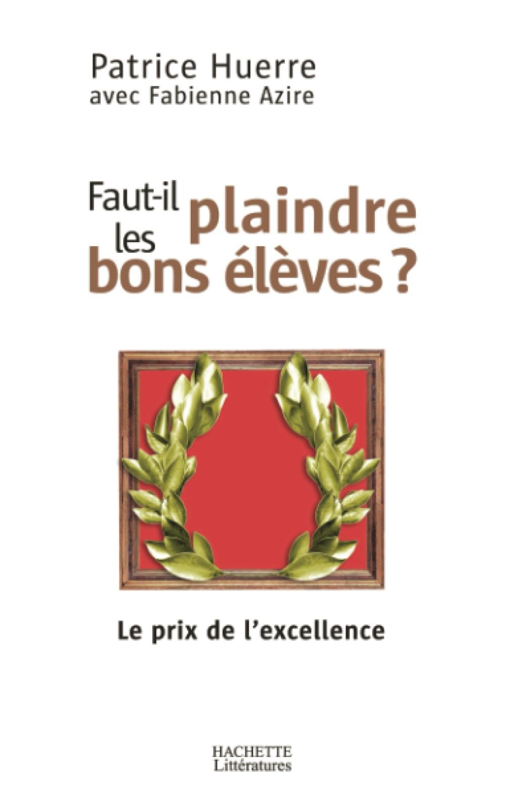 Faut-il plaindre les bons élèves book