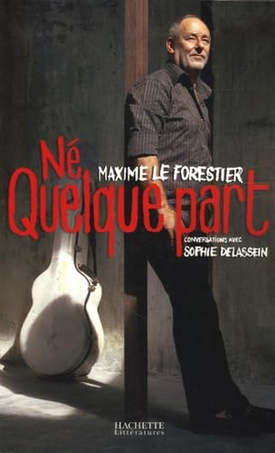 Né quelque part: Maxime Le Forestier ; Conversations avec Sophie Delassein Books