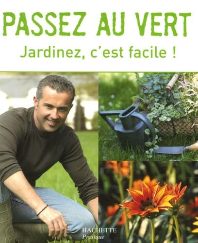Passez au vert: Jardinez, c'est facile ! book