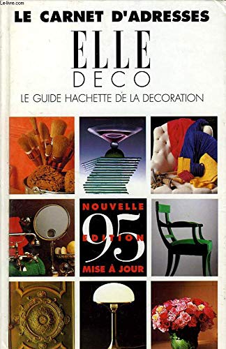 Le carnet d'adresses "Elle" déco: Le guide Hachette de la décoration book