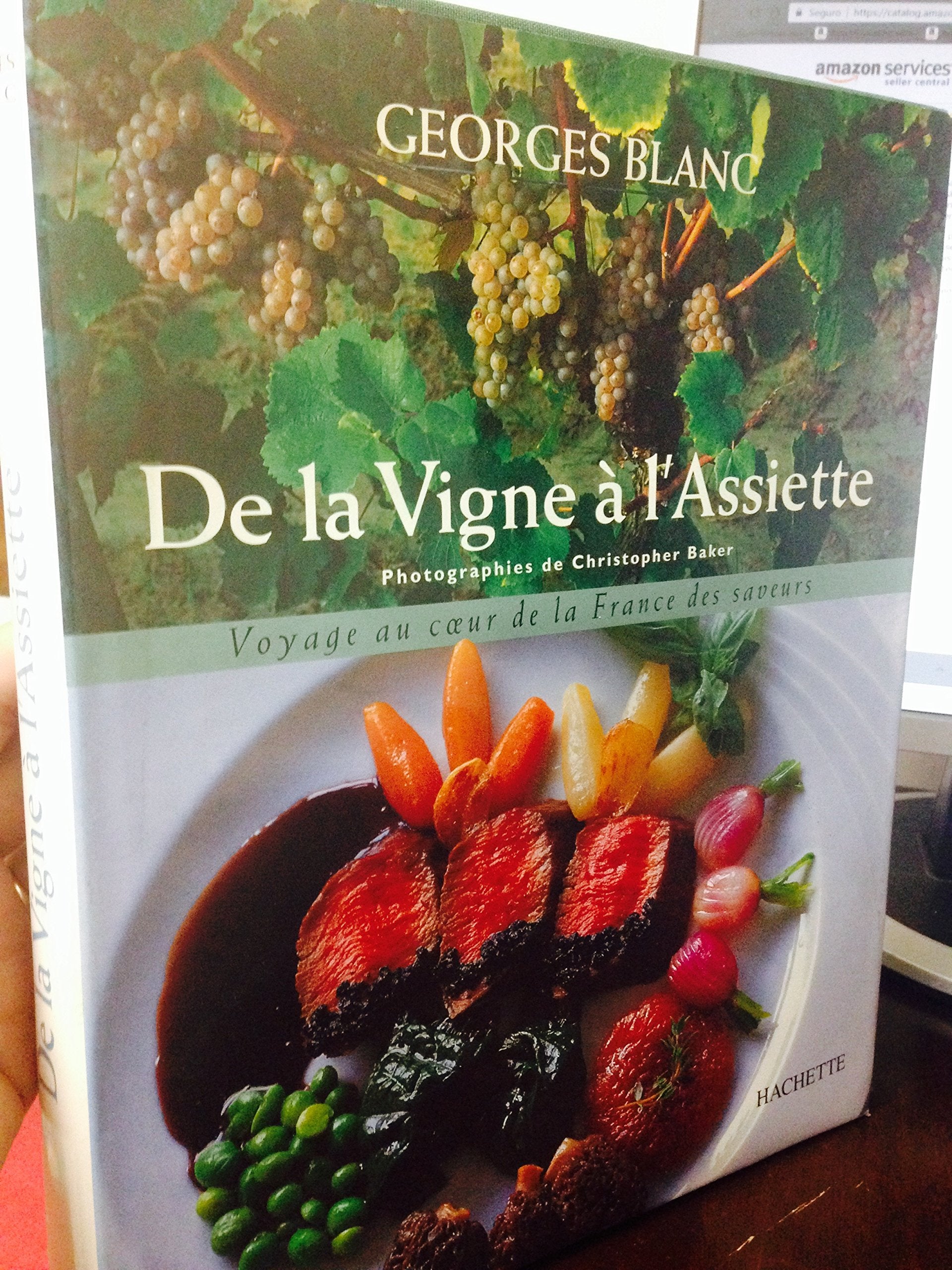De la Vigne a l' Assiette: Voyage au coeur de la France des saveurs Cooking & Enjoying