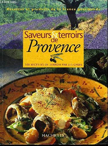 Saveurs Et Terroirs De Provence. 100 Recettes De Terroir Par Les Chefs Books