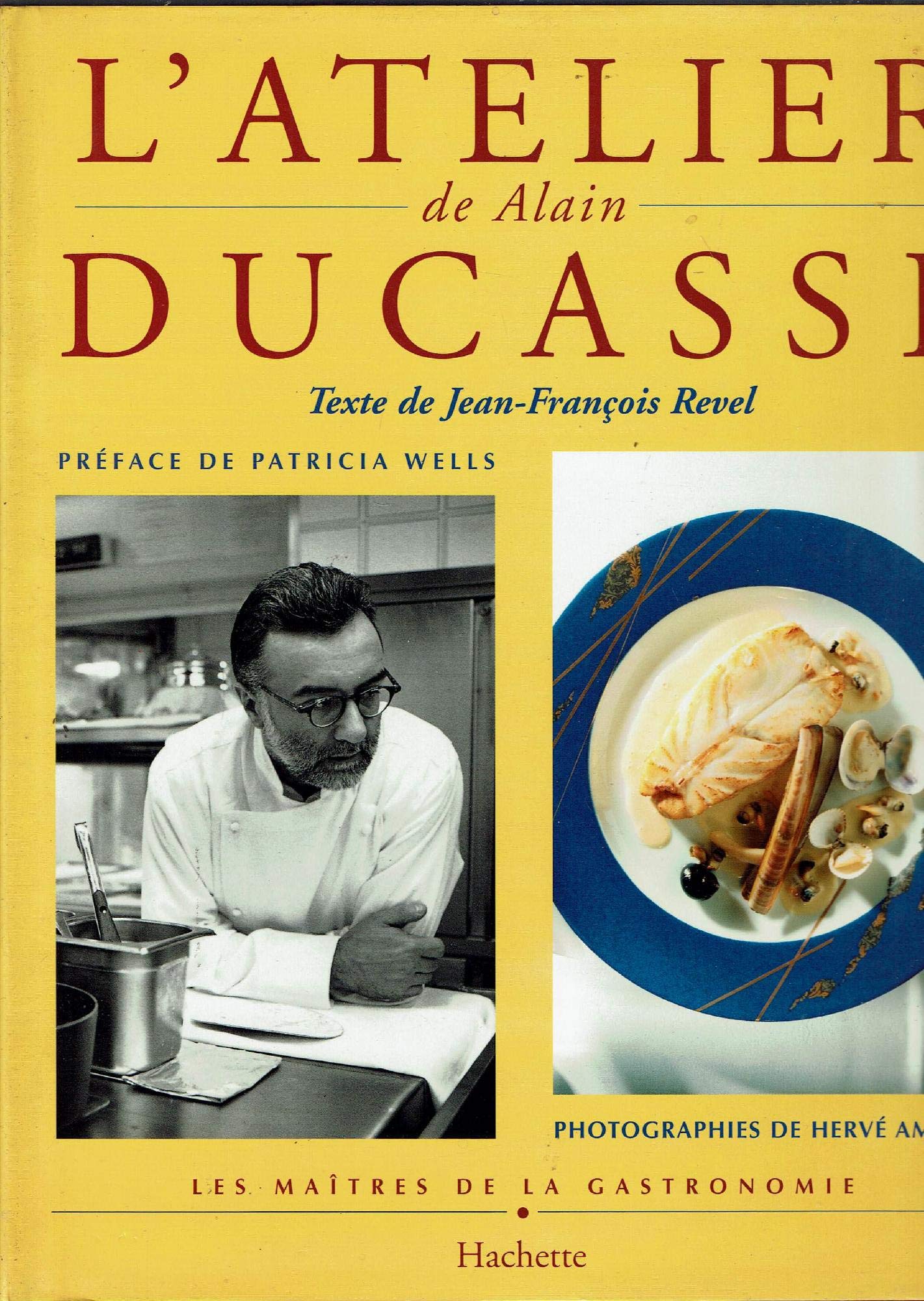 L'Atelier De Alain Ducasse. Les Maitres De La Gastronomie Books