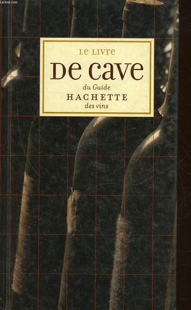 Le livre de cave du guide Hachette des vins book