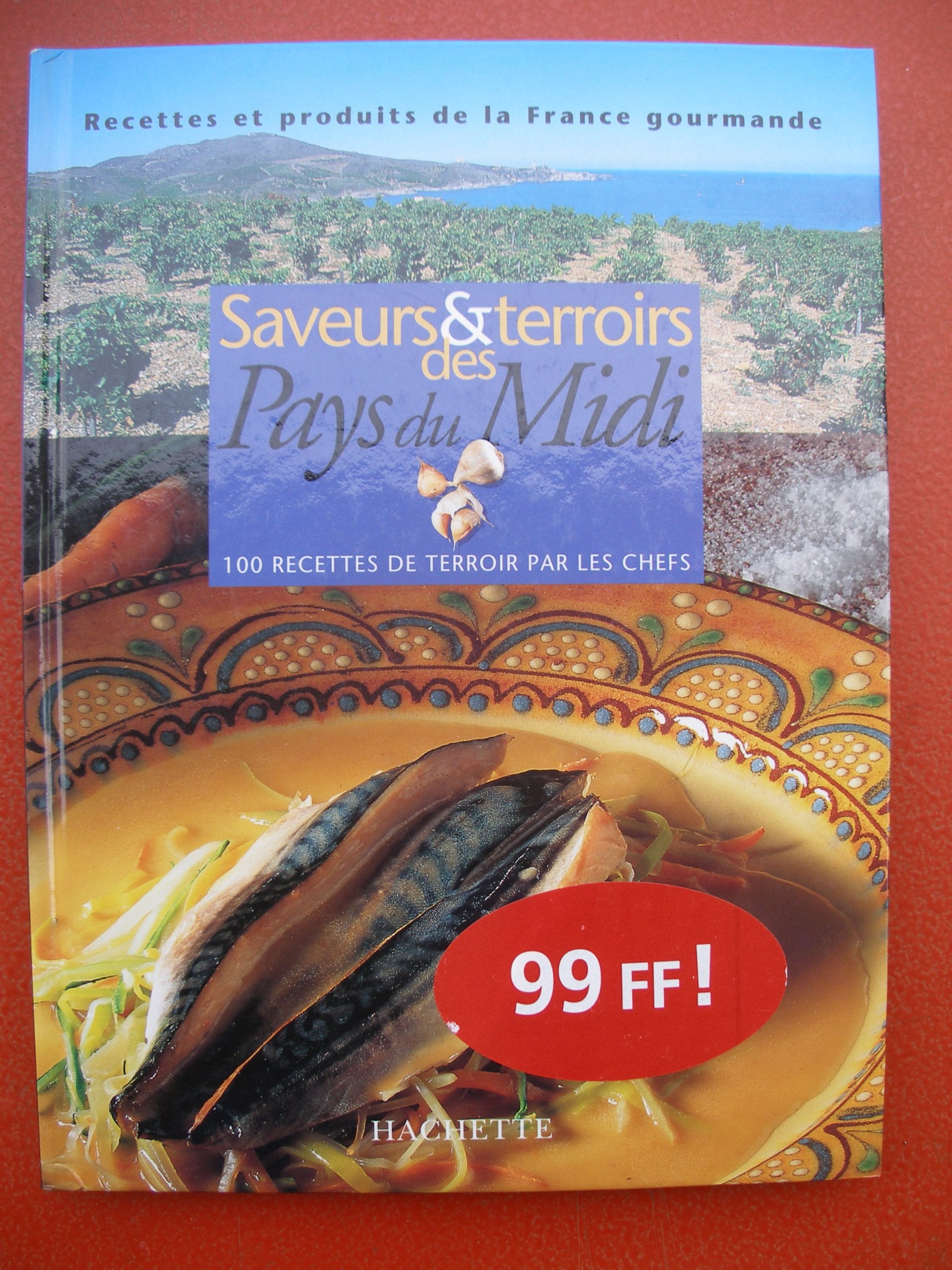Saveurs & Terroirs Des Pays Du Midi. 100 Recettes De Terroir Par Les Chefs Books