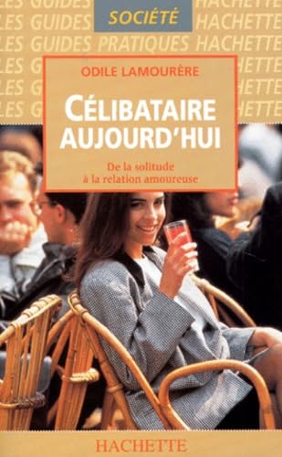 Célibataire d'aujourd'hui, de la solitude à la relation amoureuse book