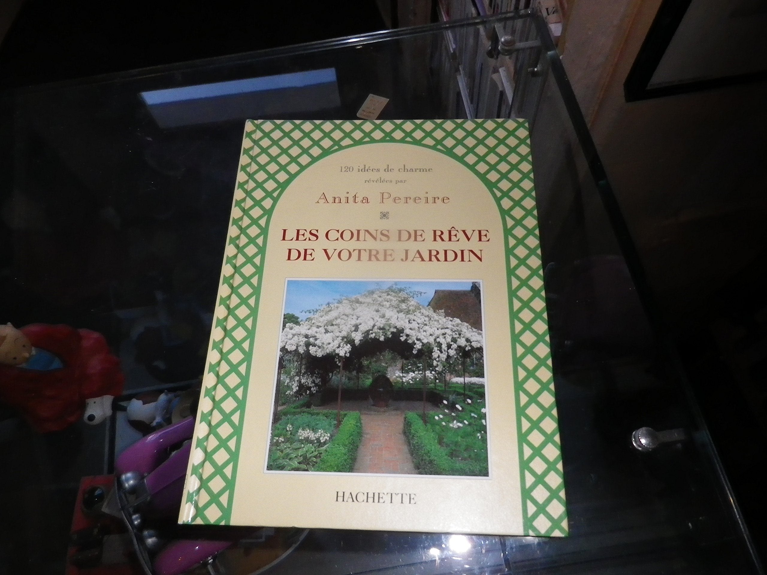 Les coins de rêve de votre jardin: 120 idées de charme book