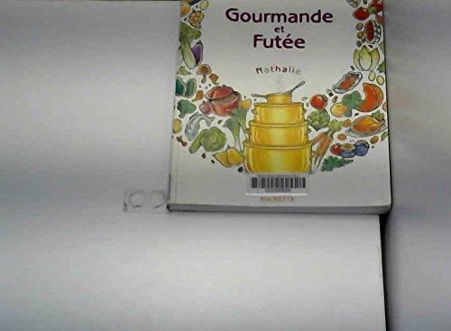 Gourmande et futée: Une recette peut en cacher une autre book