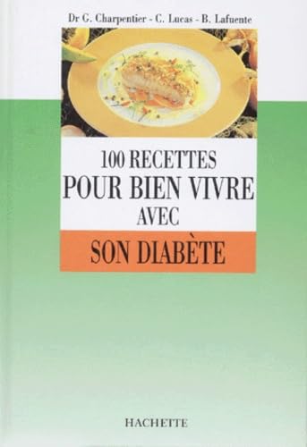 100 recettes : bien vivre avec son diabète book