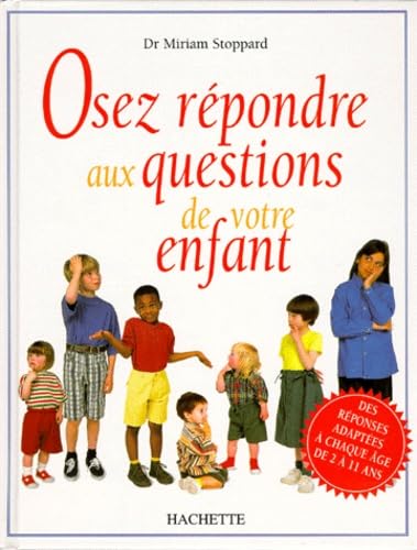 Osez répondre aux questions de votre enfant Books