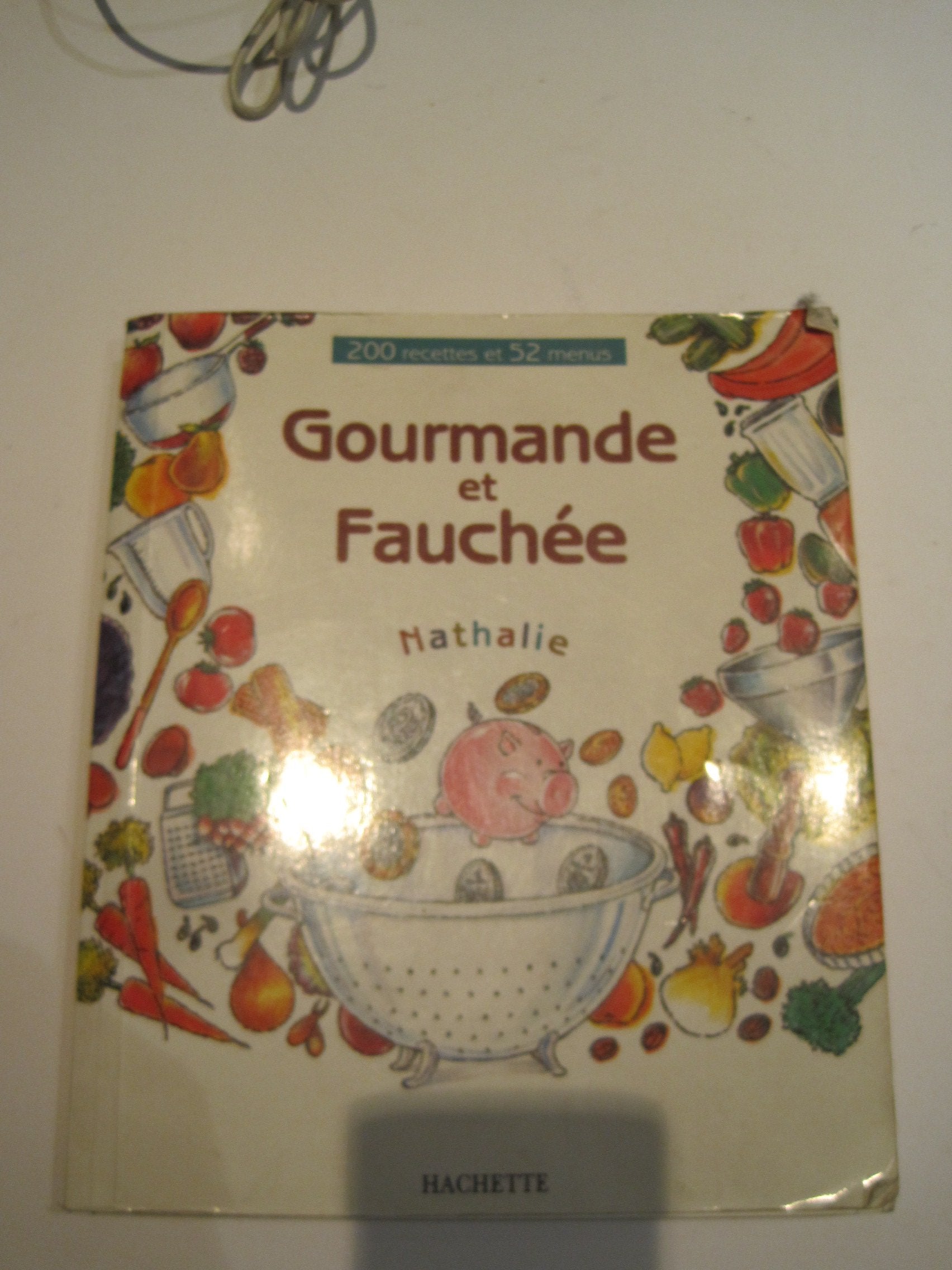 Gourmande Et Fauchee 200 Recettes Et 52 Menus Books