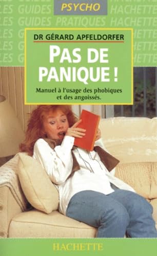 Pas De Panique. Manuel A L'Usage Des Phobiques Et Des Angoisses Books