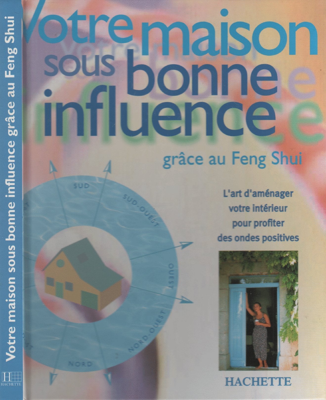 Votre Maison Sous Bonne Influence. Grace Au Feng Shui. Books