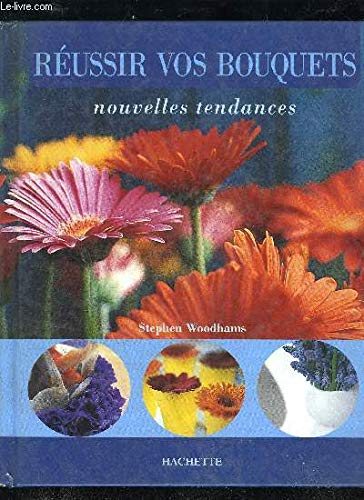 Reussir Vos Bouquets. Nouvelles Tendances book