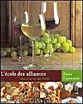 L'Ecole des alliances : Les Vins et les mets Books