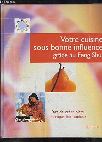 Votre Cuisine Sous Bonne Influence Grace Au Feng Shui Books