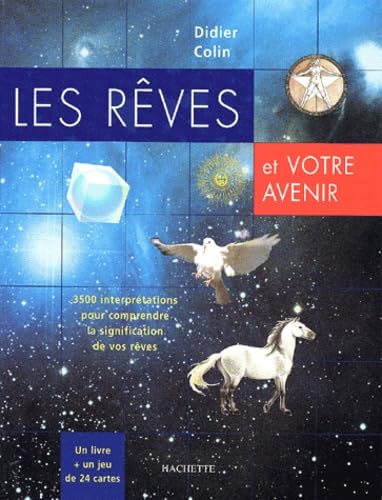 Les Reves Et Votre Avenir. 3500 Interpretations Immediates De Vos Reves book