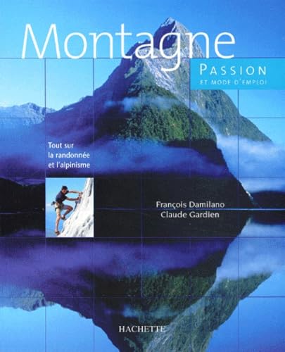 Montagne. Passion Et Mode D'Emploi Books