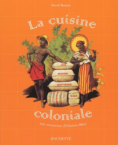 La Cuisine Coloniale. 100 Recettes D'Outre-Mer Books