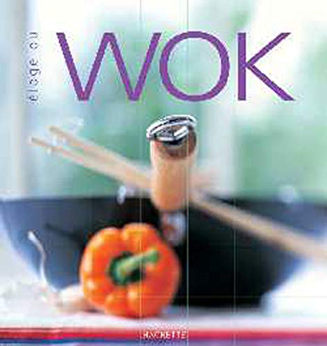 Eloge Du Wok. 40 Recettes Savoureuses Pour Tous Les Jours book