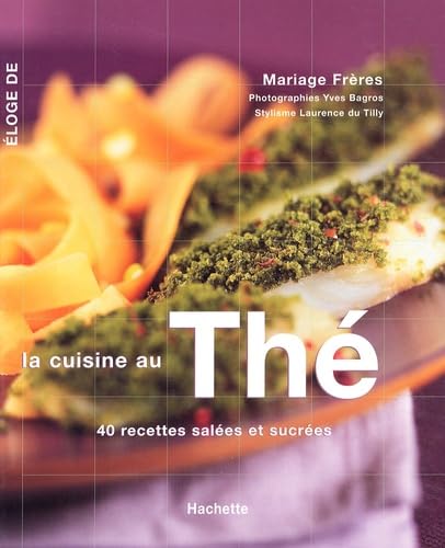 Eloge De La Cuisine Au The Books