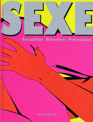 Sexe. Sexualite, Bien-Etre, Prevention Books