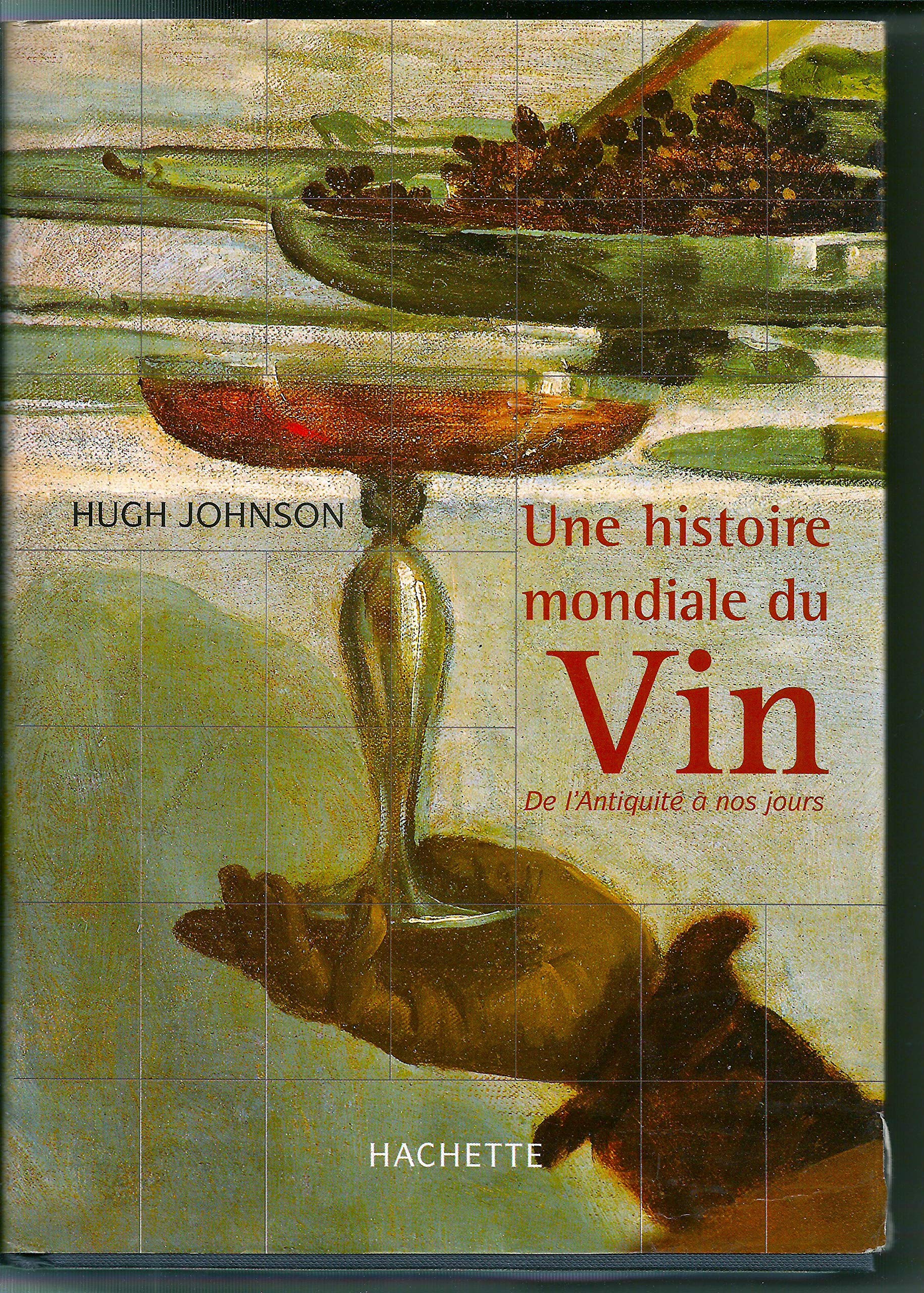 Une histoire mondiale du vin : De l'Antiquité à nos jours book
