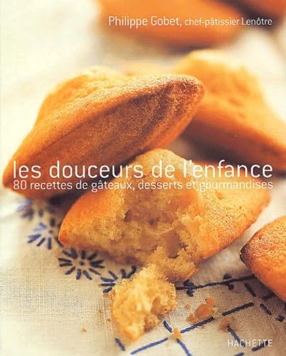 Les douceurs de l'enfance: 80 recettes de gâteaux, desserts et gourmandises Books