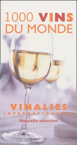 1000 Vins du monde: Vinalies internationales book