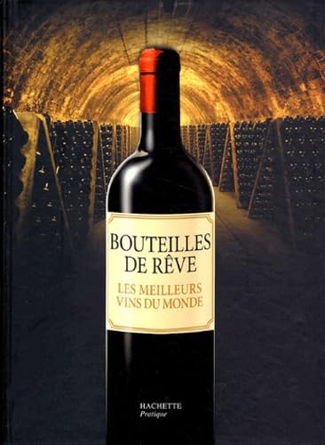 Bouteilles de rêve: Les meilleurs vins du monde book