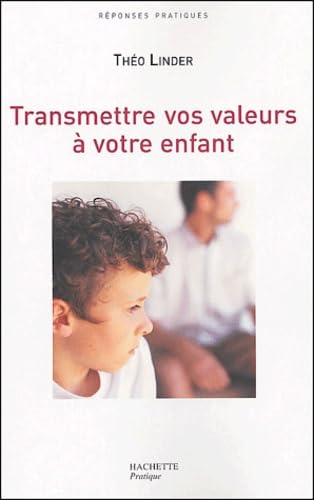 Transmettre vos valeurs à votre enfant Books