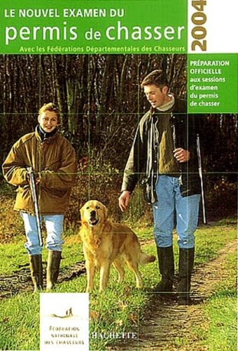 Le nouvel examen du permis de chasser 2004 book