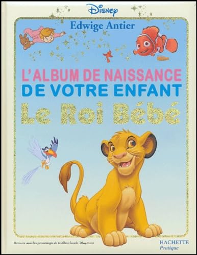 Le Roi Bébé: L'album de naissance de votre enfant book