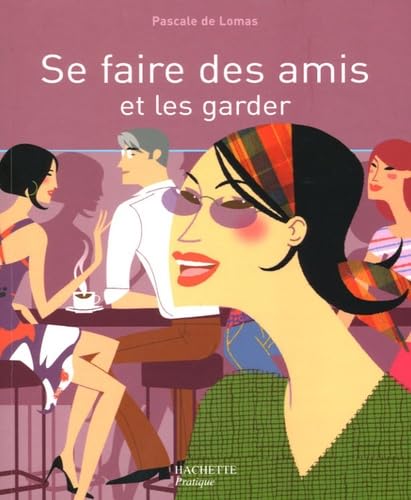 Se faire des amis et les garder book