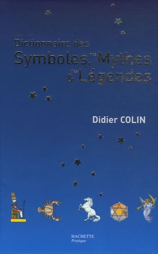 Dictionnaire des symboles, des mythes et des légendes book