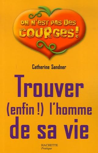 Trouver (enfin !) l'homme de sa vie book