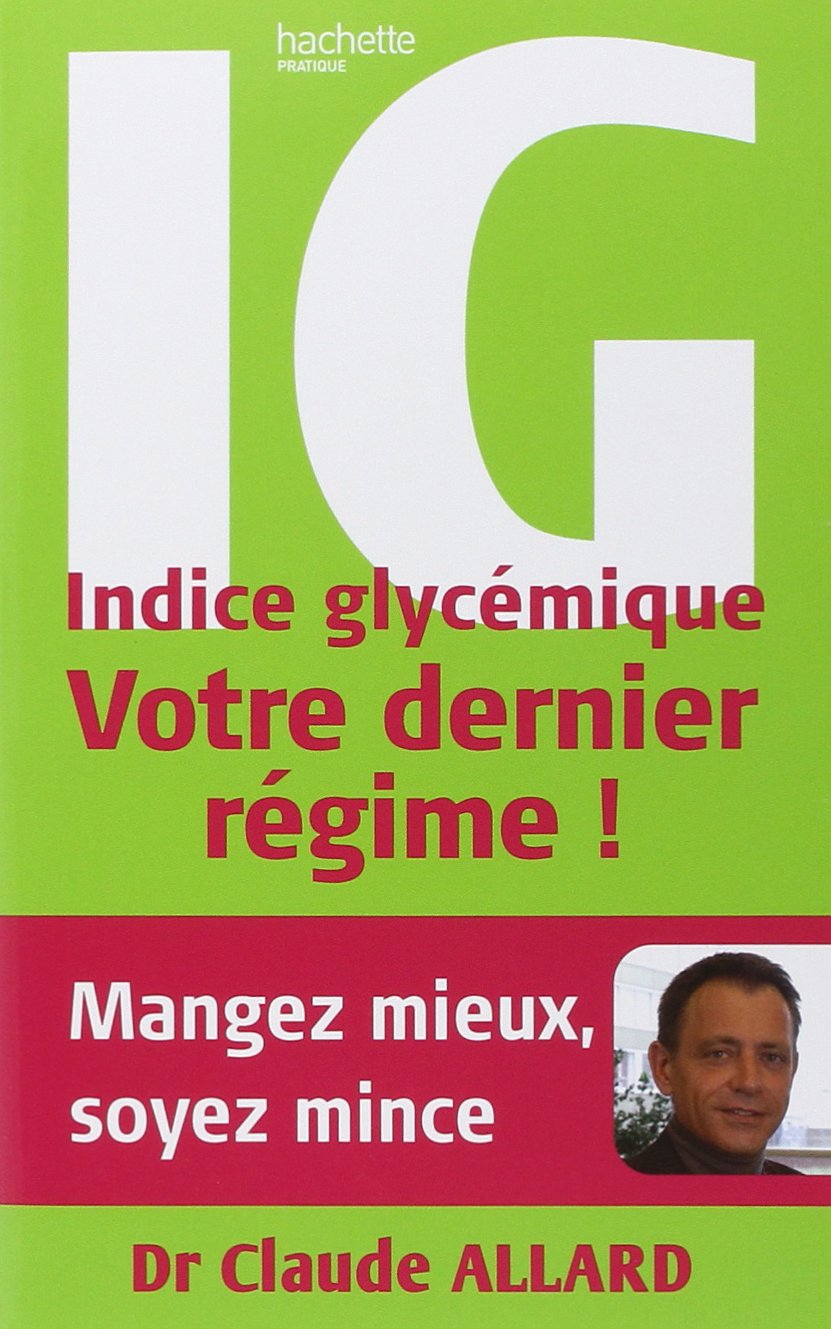 IG Indice Glycémique: Votre dernier régime ! Books