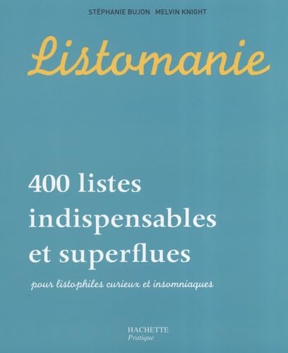 Listomanie: 400 Listes indispensables et superflues pour listophiles curieux et insomniaques book