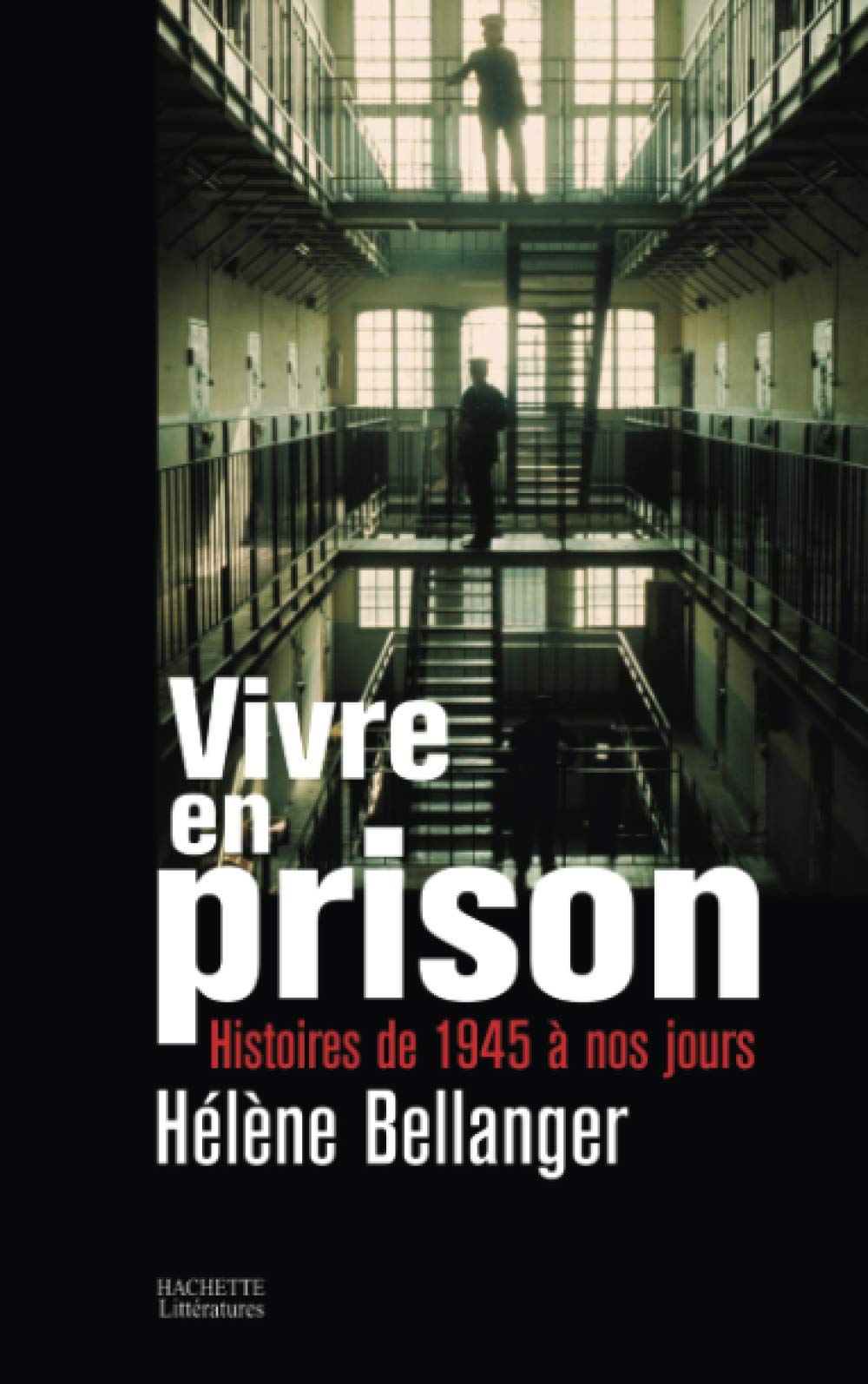 VIVRE EN PRISON: Histoires de 1945 à nos jours Essays & Short Stories