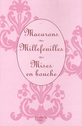 Macarons ; Millefeuilles ; Mises en bouche: Coffret en 3 volumes Books