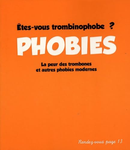 Phobies: Etes-vous trombinophobe ? La peur des trombones et autres phobies modernes book