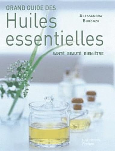 Grand guide des Huiles essentielles book