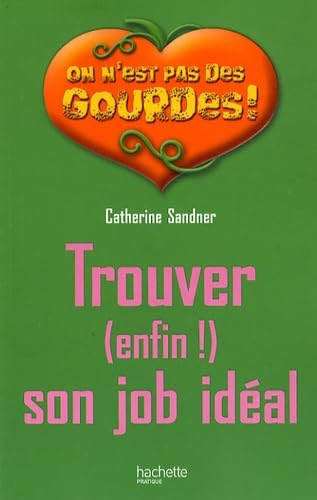 Trouver (enfin !) son job idéal book