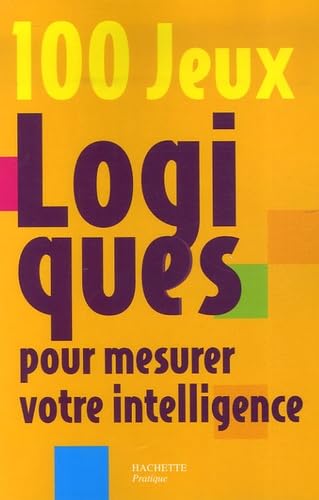 100 Jeux logiques pour mesurer votre intelligence book