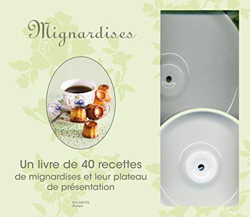 Mignardises: Un livre de 40 recettes de mignardises et leur présentoir en porcelaine book